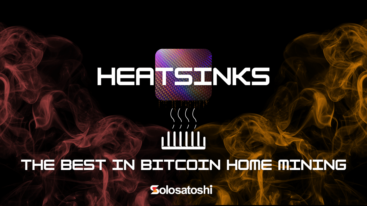 Heatsinks - Solo Satoshi